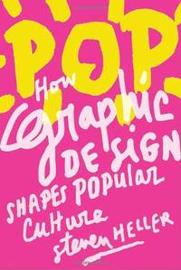 Pop: How Graphic Design Shapes Popular Culture
