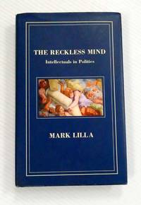 cover of The Reckless Mind Intellectuals in Politics (Signed by Author)