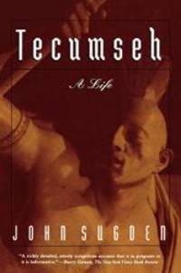 Tecumseh: A Life by John Sugden - 1999-04-06