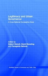 Legitimacy and Urban Governance : A Cross-National Comparative Study
