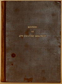 HISTORY OF THE FORTY-SEVENTH INFANTRY REGIMENT by Gillespie, David E. (Ed. )