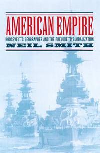 American Empire : Roosevelt's Geographer and the Prelude to Globalization