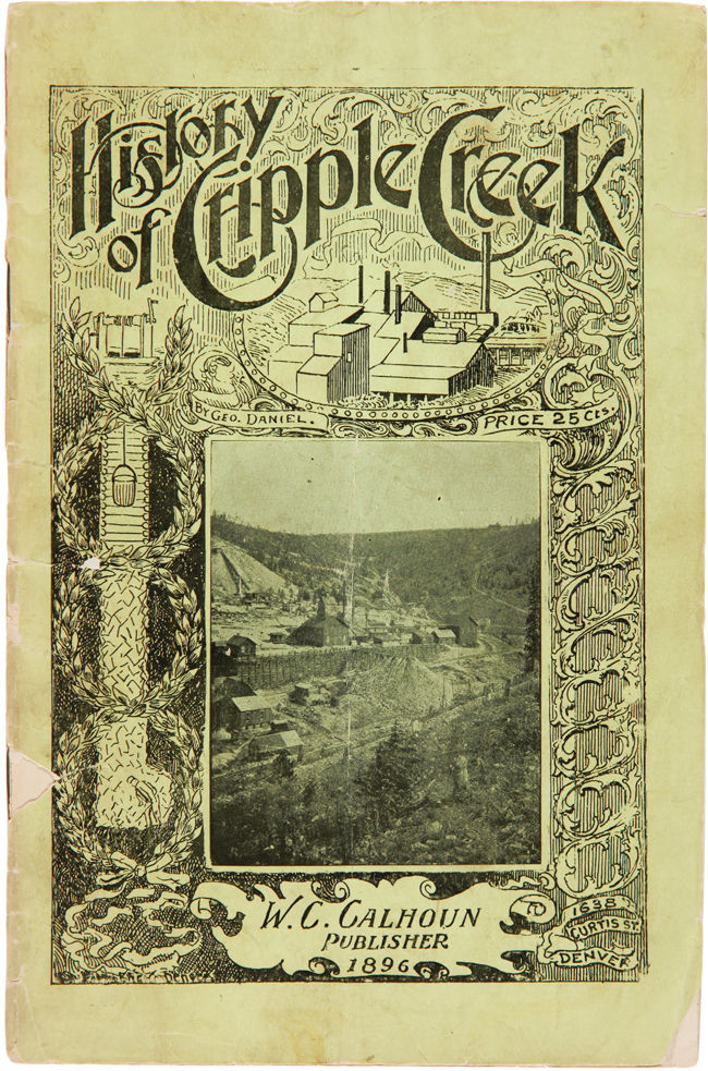 HISTORY OF CRIPPLE CREEK. AMERICA'S MOST FAMOUS GO