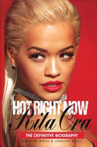 image of Hot Right Now: The Definitive Biography of Rita Ora