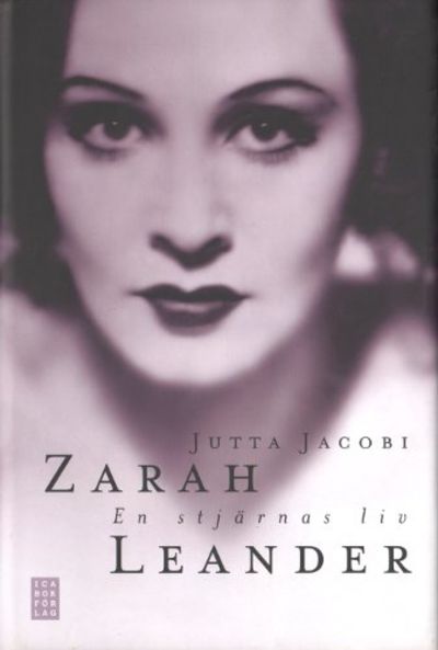 ZARAH LEANDER. En stjärnas liv.