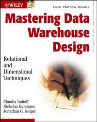 Mastering Data Warehouse Design : Relational and Dimensional Techniques