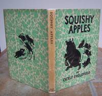 SQUISHY APPLES. by Cicely. Written and illustrated by Englefield.: ENGLEFIELD - First Edition - from Roger Middleton (SKU: 33383)