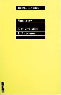 A Chaste Maid in Cheapside (Drama Classics)