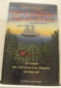 Ditt hjärta färgar din ros. En roman om Carl…