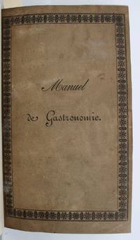 Manuel de Gastonomie, contenant la maniere de dresser et de servir une table