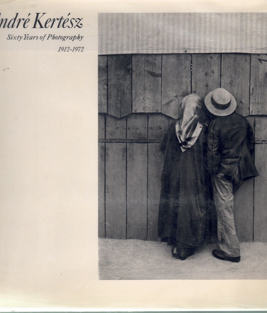 Andre Kertesz: Sixty Years of Photography 1912-1972 by Kertesz
