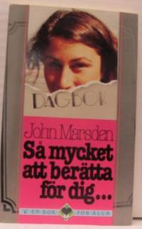 Så mycket att berätta för dig.