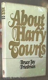 About Harry Towns by Friedman, Bruce Jay - 1975