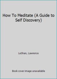 image of How To Meditate (A Guide to Self Discovery)