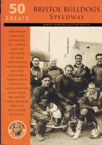 cover of 50 Greats: Bristol Bulldogs Speedway