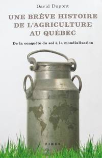 image of Une brève histoire de l'agriculture au Québec. De la conquête du sol à la mondialisation