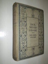 Dick Never-Say-Die by Poole Michael - First Published - from Flashbackbooks (SKU: F1793)