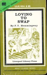 Loving To Swap  LLP-634 by F.T. Hemmingway - 1977