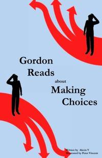 Gordon Reads about Making Choices by V, Alexis