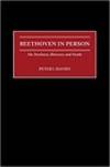 Beethoven in Person: His Deafness, Illnesses, and Death