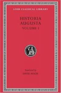 Historia Augusta, Volume I (Loeb Classical Library No. 139)