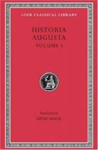 Historia Augusta, Volume I (Loeb Classical Library No. 139) - 