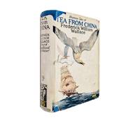 Tea From China by Frederick William Wallace - 1st Edition 1st Printing - 0 - from Brought to Book Ltd (SKU: 003767)