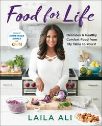 Food for Life : Delicious and Healthy Comfort Food from My Table to Yours!