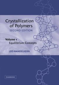 Crystallization of Polymers: Volume 1: Equilibrium Concepts