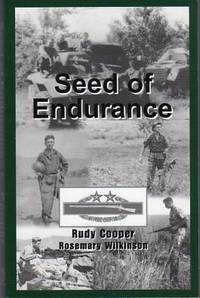 Seed of Endurance: An Autobiography of SGM Rudy Cooper's Military and Personal Life by Cooper, Rudy (INSCRIBED)/Wilkinson, Rosemary - 2006