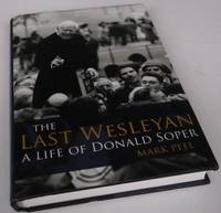 The Last Wesleyan: A Life of Donald Soper