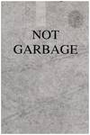 Not Garbage (Signed by Six Artists)