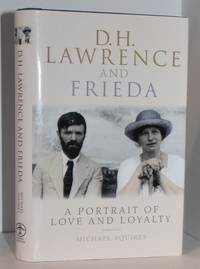 D. H. Lawrence and Frieda: A Portrait of Love and Loyalty by Michael Squires - 2008