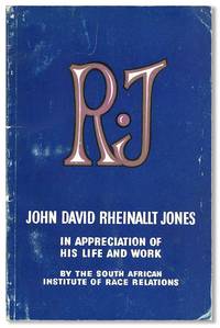 R.J.: In Appreciation of the Life of John David Rheinallt Jones and His Work for the Betterment of Race Relations in Southern Africa