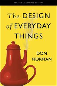 The Design of Everyday Things : Revised and Expanded Edition