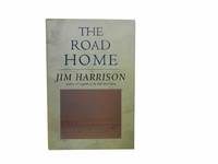 The Road Home. by Harrison, Jim - 1998.