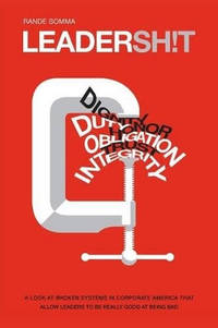 Leadersh!t: A Look at the Broken Leadership System in Corporate America