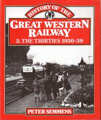 A History of the Great Western Railway : 2 The Thirties 1930-39