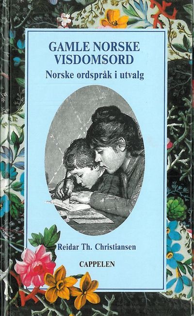 Gamle norske visdomsord. Norske ordspråk i utvalg.