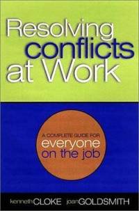 Resolving Conflicts at Work : Eight Strategies for Everyone on the Job