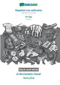 Español con articulos - Hebrew (in hebrew script), el diccionario visual, BW:BABADADA Spanish...