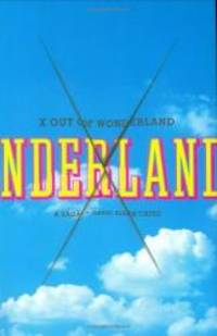 X Out of Wonderland: A Saga