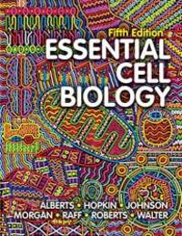 Essential Cell Biology (Fifth Edition) by Bruce Alberts - 2019-07-01