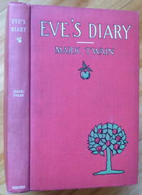 EVE&#039;S DIARY by Twain, Mark - 1906