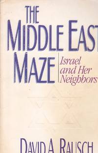 image of The Middle East Maze Israel and Her Neighbors