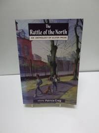 The Rattle of the North: Anthology of Ulster Prose