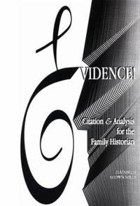 Evidence! : Citation and Analysis for the Family Historian