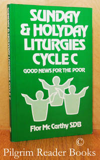 Sunday &amp; Holy Day Liturgies; Cycle C, Good News for the Poor.. by McCarthy SDB., Flor - 1985