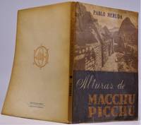 Alturas de Macchu Picchu by Neruda, Pablo; Photographs by Martin Chambi - 1954