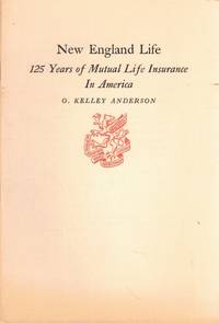 New England Life: 125 Years of Mutual life Insurance in America